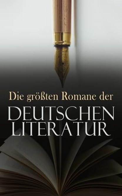 Die größten Romane der deutschen Literatur, Franz Kafka ; Johann Wolfgang Goethe ; Rainer Maria Rilke ; Hans Fallada ; Robert Musil ; Heinrich Mann ; Joseph Roth ; Hermann Broch ; Ödön von Horváth ; Elisabeth Langgässer ; Kurt Tucholsky ; Karl May ; Klaus Mann ; Joseph von Eichendorff ; Lou Andreas - Ebook - 4066339587120