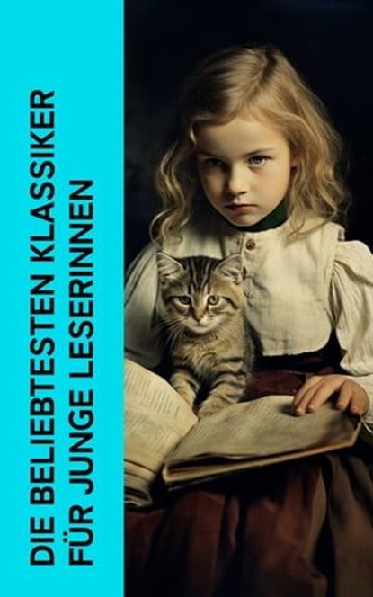 Die beliebtesten Klassiker für junge Leserinnen, Johanna Spyri ; Natalie Woillez ; Else Ury ; Charlotte Brontë ; Magda Trott ; Charles Dickens ; Jane Austen ; Lewis Carroll ; Grete Meisel-Heß ; Josephine Siebe ; Emmy von Rhoden ; Else Wildhagen ; Suze La Chapelle-Roobol ; Walther Kabel - Ebook - 4066339587267