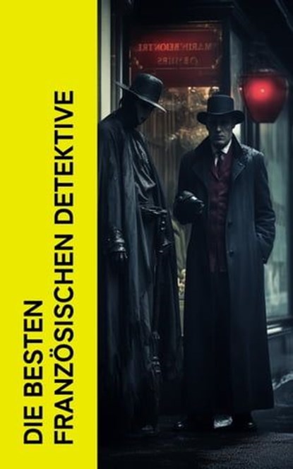Die besten französischen Detektive, Edgar Allan Poe ; Émile Gaboriau ; Eugene Sue - Ebook - 4066339587656