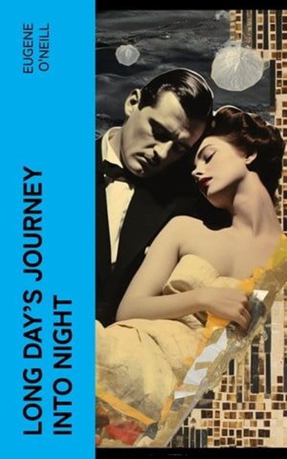 Long Day's Journey into Night, Eugene O'Neill - Ebook - 4066339588448