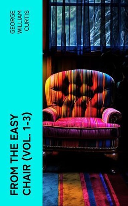 From the Easy Chair (Vol. 1-3), George William Curtis - Ebook - 4066339589124