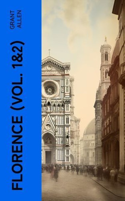 Florence (Vol. 1&2), Grant Allen - Ebook - 4066339589216