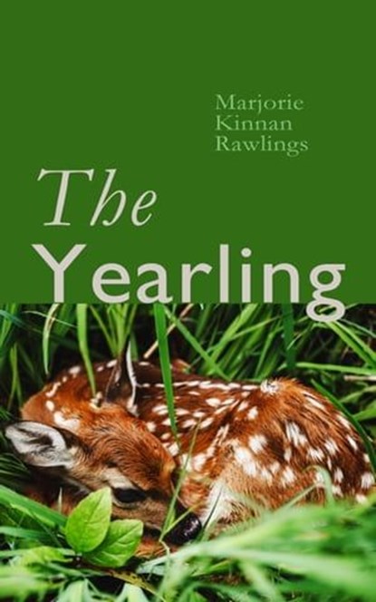 The Yearling, Marjorie Kinnan Rawlings - Ebook - 4066339589520