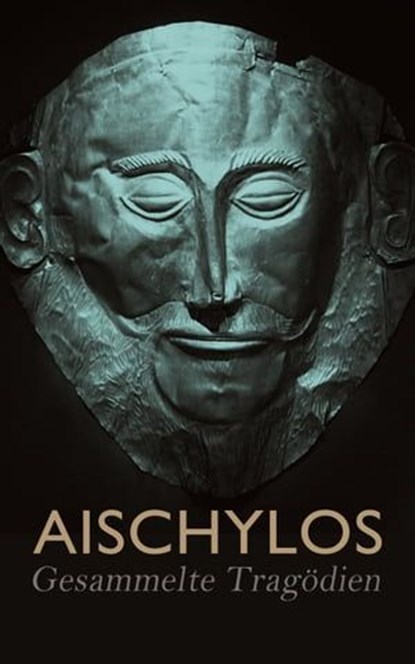 Aischylos - Gesammelte Tragödien, Aischylos - Ebook - 4066339589643