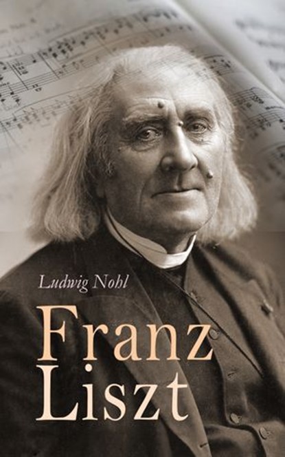 Franz Liszt, Ludwig Nohl - Ebook - 4066339590427