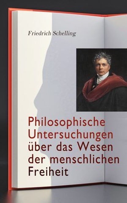 Philosophische Untersuchungen über das Wesen der menschlichen Freiheit, Friedrich Schelling - Ebook - 4066339590588