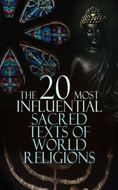 The 20 Most Influential Sacred Texts of World Religions, Laozi ; Rumi ; Homer ; Hesiod ; Confucius ; Prophet Muhammad ; Joseph Smith ; Helena Blavatsky - Ebook - 4066339592773