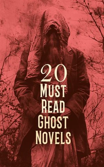 20 Must Read Ghost Novels, Henry James ; Horace Walpole ; Gaston Leroux ; Francis Marion Crawford ; Emily Brontë ; Ann Ward Radcliffe ; Frederick Marryat ; H. P. Lovecraft ; Frederic Henry Balfour ; Emma Dorothy Eliza Nevitte Southworth ; William De Morgan ; John Meade Falkner ; Wi - Ebook - 4066339593114