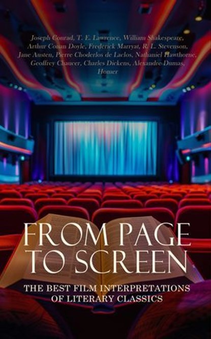 From Page to Screen: The Best Film Interpretations of Literary Classics, Joseph Conrad ; T. E. Lawrence ; William Shakespeare ; Arthur Conan Doyle ; Frederick Marryat ; R. L. Stevenson ; Jane Austen ; Pierre Choderlos de Laclos ; Nathaniel Hawthorne ; Geoffrey Chaucer ; Charles Dickens ; Alexandre Dumas ; Homer - Ebook - 4066339593190