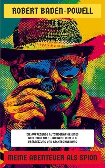 Meine Abenteuer als Spion, Robert Baden-Powell - Ebook - 4066339600423