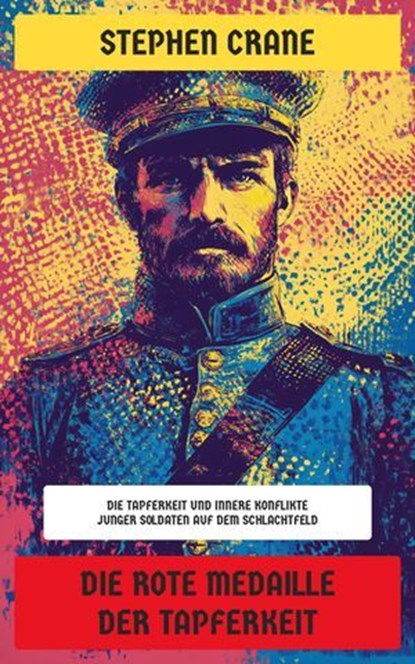 Die Rote Medaille der Tapferkeit, Stephen Crane - Ebook - 4066339603608