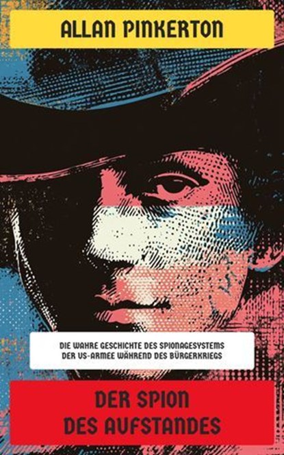 Der Spion des Aufstandes, Allan Pinkerton - Ebook - 4066339604469