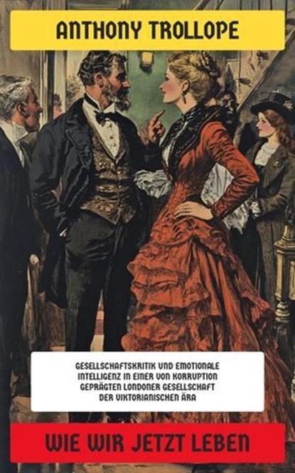 Wie wir jetzt leben, Anthony Trollope - Ebook - 4066339604568