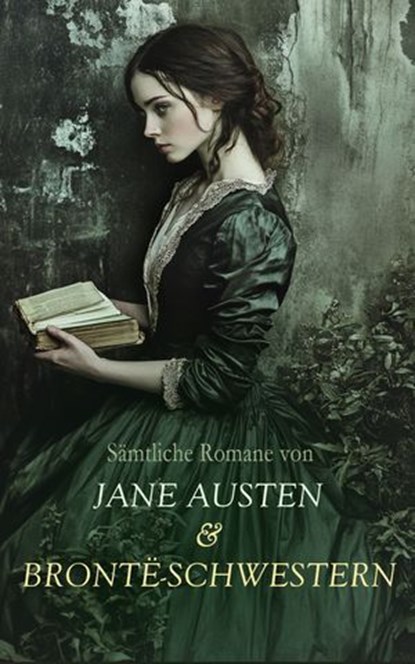 Sämtliche Romane von Jane Austen & Brontë-Schwestern, Jane Austen ; Charlotte Brontë ; Emily Brontë ; Anne Brontë - Ebook - 4066339605510