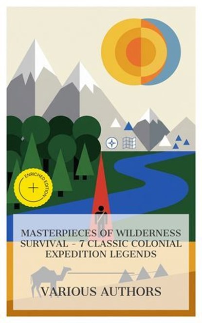 Masterpieces of Wilderness Survival – 7 Classic Colonial Expedition Legends, Frederick Marryat ; R. M. Ballantyne ; Gustave Aimard ; Henry Rider Haggard ; Edward S. Ellis ; James Oliver Curwood ; Zane Grey ; Liam Mercer - Ebook - 4066339984097