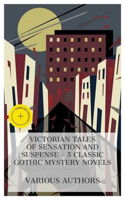 Victorian Tales of Sensation and Suspense – 5 Classic Gothic Mystery Novels, Wilkie Collins ; Arthur Conan Doyle ; Guy Boothby ; William Le Queux ; Gaston Leroux ; Olivia Winters - Ebook - 4066339984233