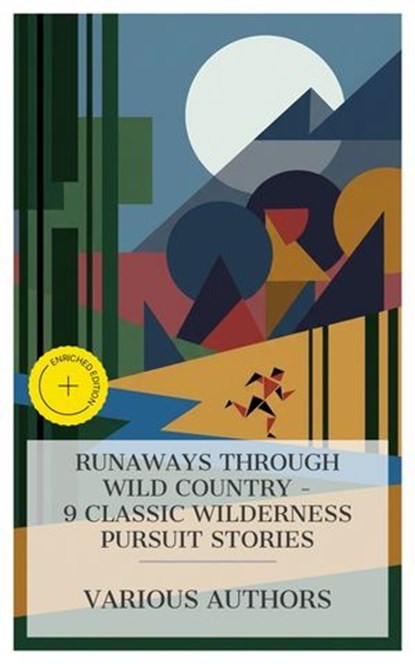 Runaways Through Wild Country - 9 Classic Wilderness Pursuit Stories, Edward S. Ellis ; Zane Grey ; James Oliver Curwood ; Mayne Reid ; Gustave Aimard ; R. M. Ballantyne ; W. H. Hudson ; William Henry Giles Kingston ; Ralph Connor ; Mason Ogden - Ebook - 4066339984875