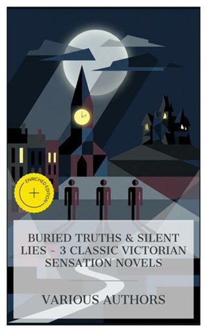Buried Truths & Silent Lies – 3 Classic Victorian Sensation Novels, Sheridan Le Fanu ; Mrs. Henry Wood ; Elizabeth Cleghorn Gaskell ; Brianna Pierce - Ebook - 4066339985230