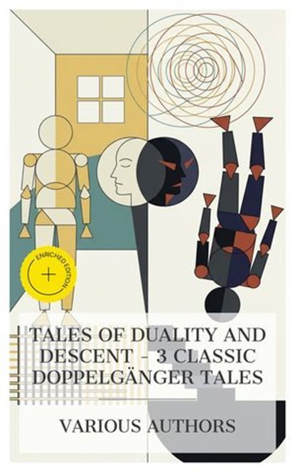 Tales of Duality and Descent – 3 Classic Doppelgänger Tales, E. T. A. Hoffmann ; Charlotte Perkins Gilman ; Robert Louis Stevenson ; Brianna Pierce - Ebook - 4066339985346
