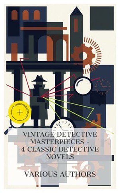 Vintage Detective Masterpieces – 4 Classic Detective Novels, Edgar Wallace ; Anthony Hope ; Fergus Hume ; J. S. Fletcher ; Jacob Sloane - Ebook - 4066339985698