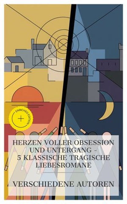 Herzen voller Obsession und Untergang – 5 klassische tragische Liebesromane, Johann Wolfgang von Goethe ; Gottfried Keller ; Emily Brontë ; Theodor Fontane ; Stefan Zweig ; Leni Grebner - Ebook - 4066339986817