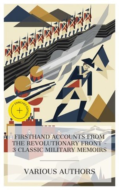 Firsthand Accounts from the Revolutionary Front – 3 Classic Military Memoirs, Ethan Allen ; H. H. Brackenridge ; Joseph Plumb Martin ; Emma Prescott - Ebook - 4066339988767