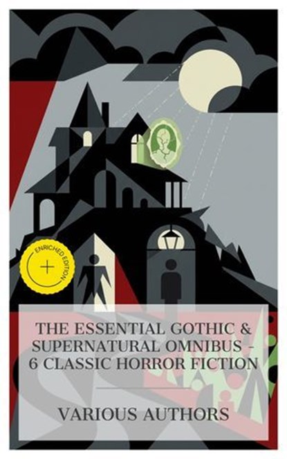 The Essential Gothic & Supernatural Omnibus – 6 Classic Horror Fiction, Mary Shelley ; E. T. A. Hoffmann ; Adelbert von Chamisso ; Nathaniel Hawthorne ; Robert Louis Stevenson ; Oscar Wilde ; Madeline Woods - Ebook - 4066339990432