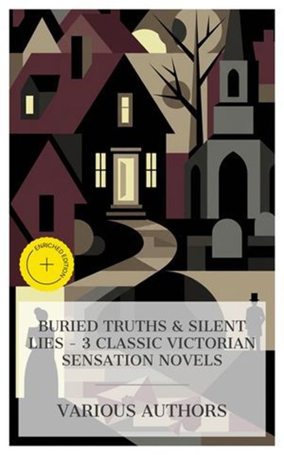 Buried Truths & Silent Lies – 3 Classic Victorian Sensation Novels, Sheridan Le Fanu ; Mrs. Henry Wood ; Elizabeth Gaskell ; Bethany Clarke - Ebook - 4066339991064