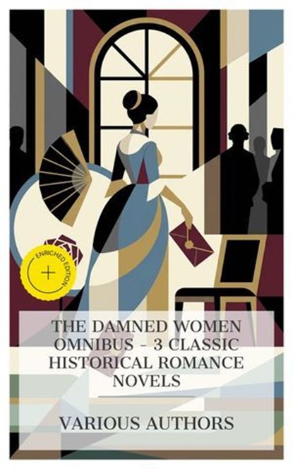 The Damned Women Omnibus - 3 Classic Historical Romance Novels, Gustave Flaubert ; Pierre Choderlos de Laclos ; Hannah Webster Foster ; Eden Blair - Ebook - 4066339991323