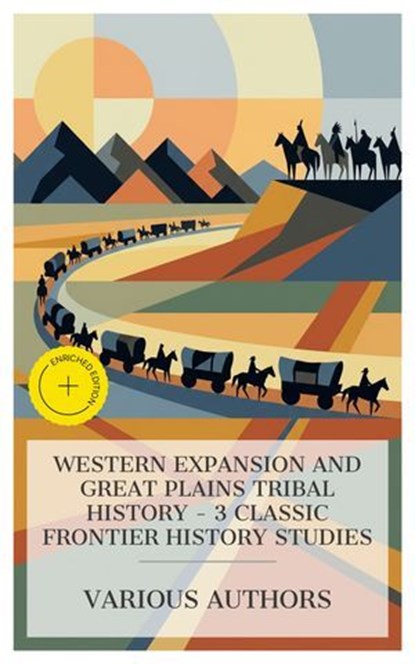 Western Expansion and Great Plains Tribal History – 3 Classic Frontier History Studies, Noah Brooks ; Joel Palmer ; Francis Parkman ; Grace Montgomery - Ebook - 4066339991736