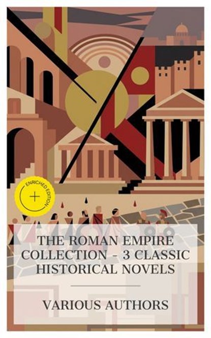 The Roman Empire Collection – 3 Classic Historical Novels, Henryk Sienkiewicz ; H. Rider Haggard ; S. Baring-Gould ; Chloe Wade - Ebook - 4066339992399
