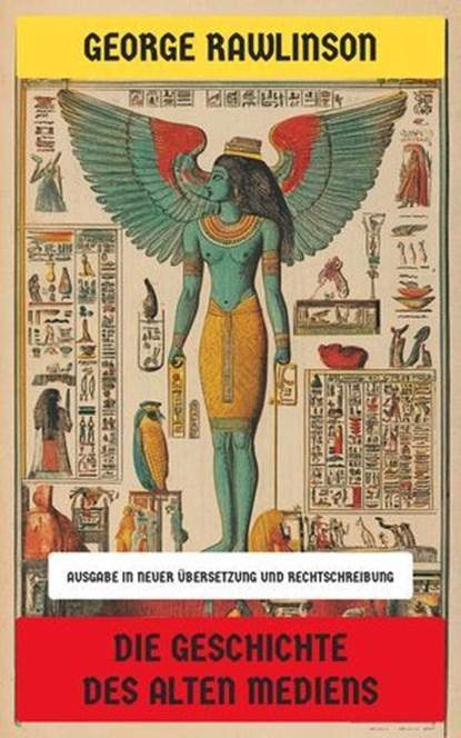 Die Geschichte des alten Mediens, George Rawlinson - Ebook - 4099994064835