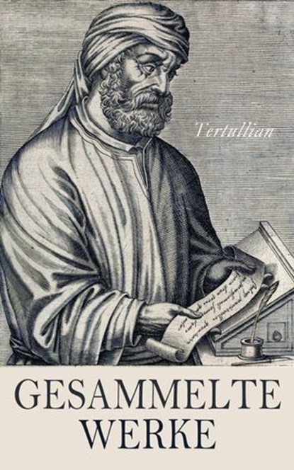 Gesammelte Werke, Tertullian - Ebook - 4099994065122