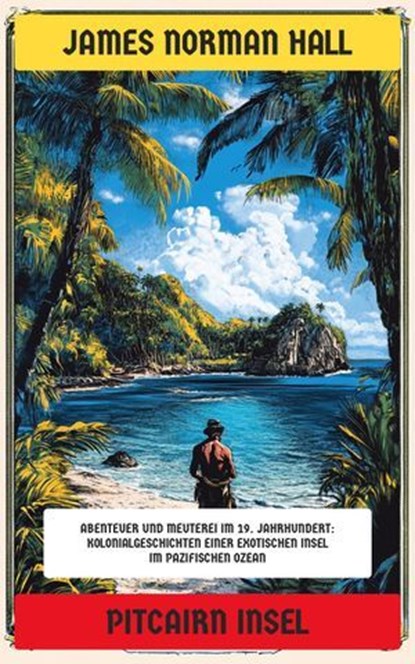 Pitcairn Insel, James Norman Hall - Ebook - 4099994065566
