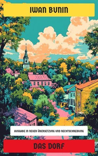 Das Dorf, Iwan Bunin - Ebook - 4099994066051