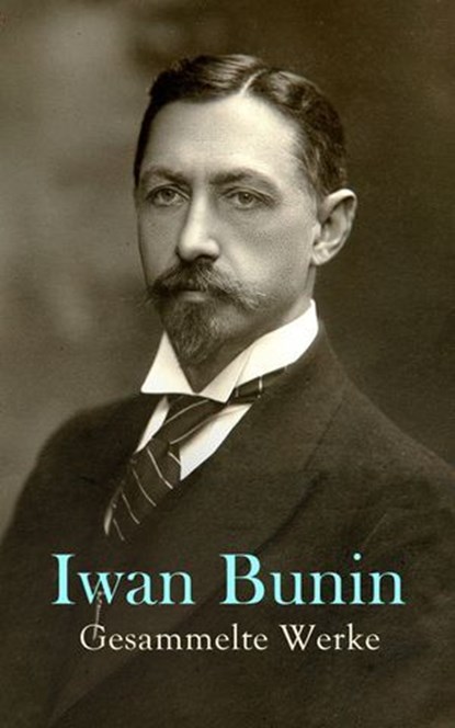 Gesammelte Werke, Iwan Bunin - Ebook - 4099994067003