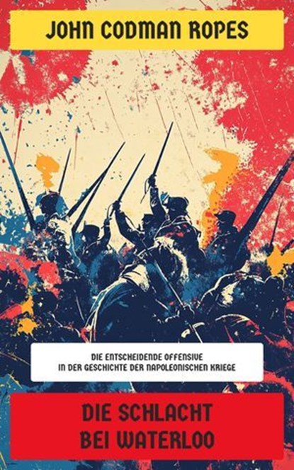 Die Schlacht bei Waterloo, John Codman Ropes - Ebook - 4099994067454