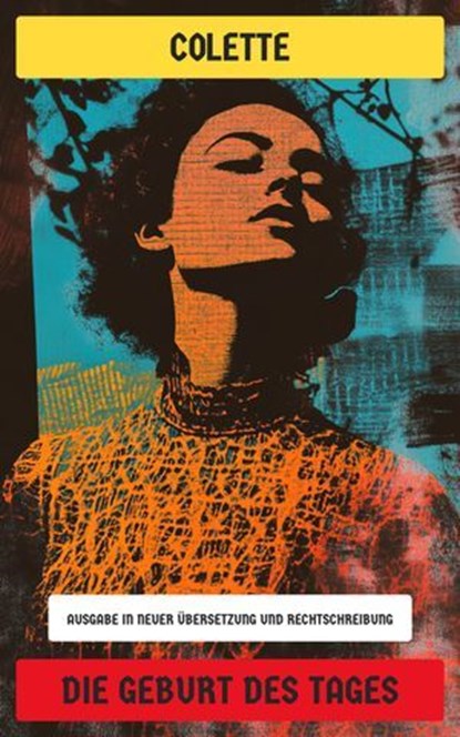 Die Geburt des Tages, Colette - Ebook - 4099994069564