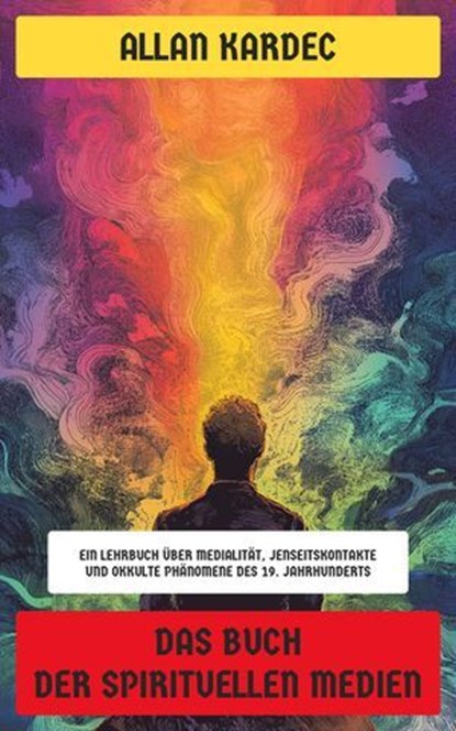 Das Buch der spirituellen Medien, Allan Kardec - Ebook - 4099994069625