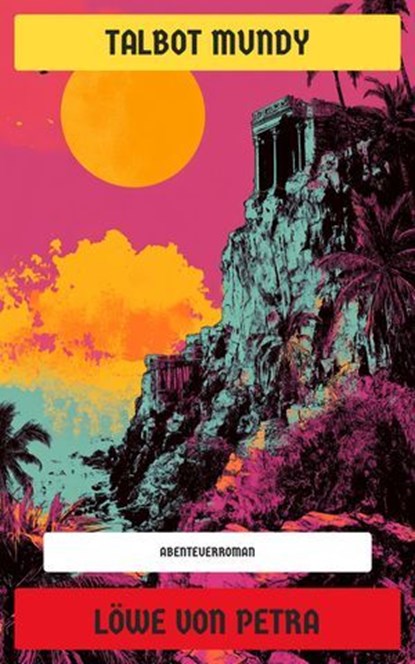 Löwe von Petra, Talbot Mundy - Ebook - 4099994069953