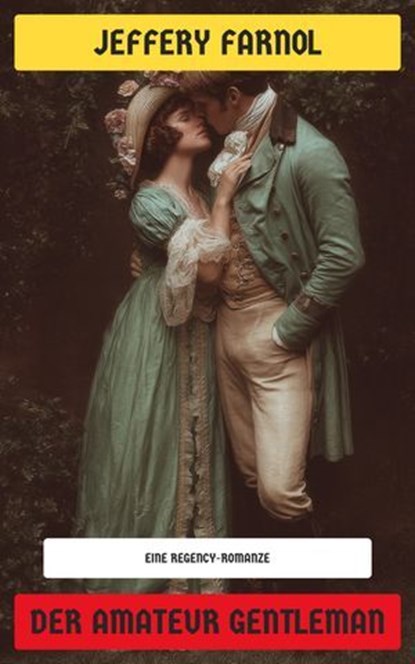 Der Amateur Gentleman, Jeffery Farnol - Ebook - 4099994071734