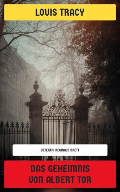 Das Geheimnis von Albert Tor, Louis Tracy - Ebook - 4099994071994