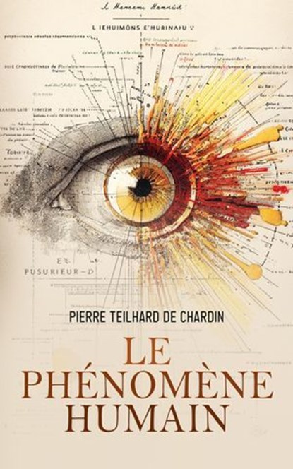 Le Phénomène humain, Pierre Teilhard de Chardin - Ebook - 4099994080286