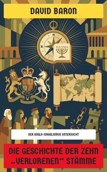 Die Geschichte der zehn "verlorenen" Stämme, David Baron ; Neu übersetzt Verlag - Ebook - 4099994082785