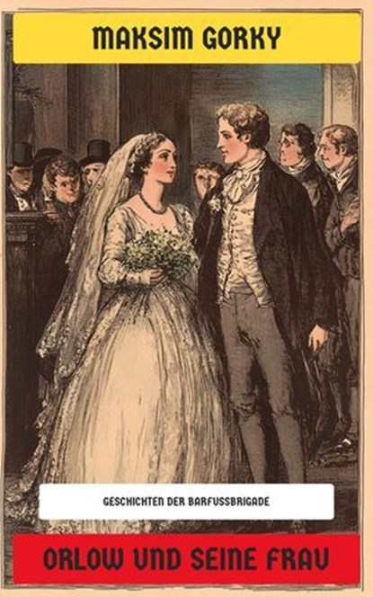 Orlow und seine Frau, Maksim Gorky - Ebook - 4099994083041