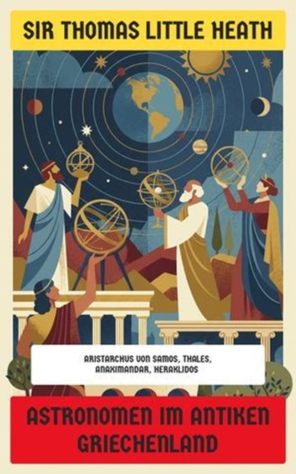 Astronomen im antiken Griechenland, Sir Thomas Little Heath - Ebook - 4099994083140