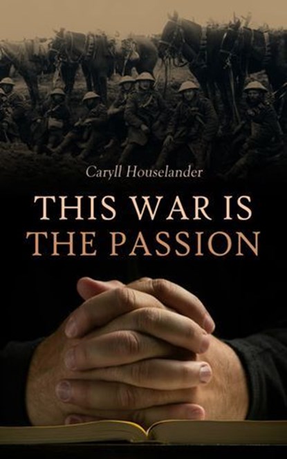 This War is the Passion, Caryll Houselander - Ebook - 4099994083706