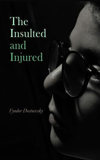 Humiliated and Insulted, Fyodor Dostoevsky - Ebook - 4099994083812