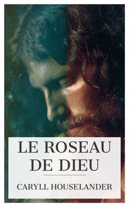 Le Roseau de Dieu, Caryll Houselander - Ebook - 4099994084154