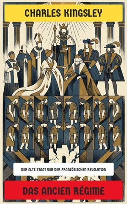 Das Ancien Régime, Charles Kingsley - Ebook - 4099994085809